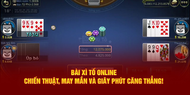 Chiến thuật làm chủ game bài Xì tố Kubet