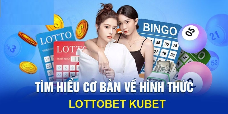 Lotobet Kubet là hình thức xổ số hiện đại, thu hút người chơi