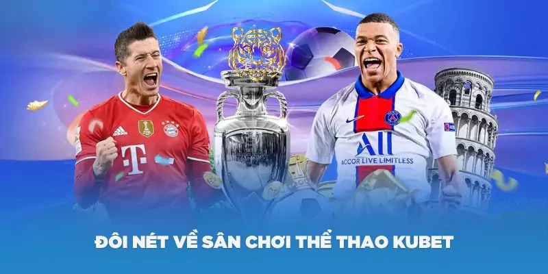 Đôi nét thể thao Kubet